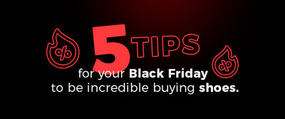 5 tips for your black Friday to be incredible buying shoes.